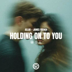 Обложка AELAR & James French - Holding On To You