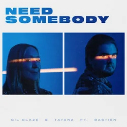 Обложка Gil Glaze & Tatana & Bastien - Need Somebody