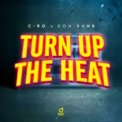 Обложка C-Ro & Don Bnnr - Turn Up The Heat