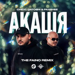 Обложка Chico & Qatoshi feat. paashee - Акація (The Faino Remix)