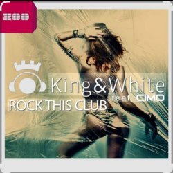 Обложка King & White feat. Cimo - Rock This Club (Extended Mix)