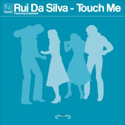Обложка Rui Da Silva ft. Cassandra - Touch Me