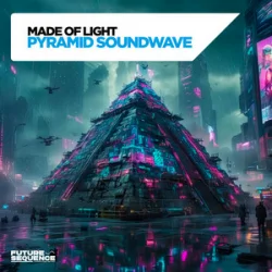 Обложка Made Of Light - Pyramid Soundwave