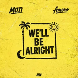 Обложка MOTi & Amero - We'll Be Alright