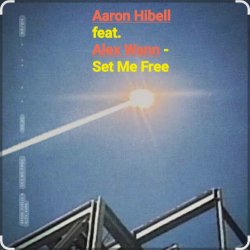 Обложка Aaron Hibell feat. Alex Wann - Set Me Free