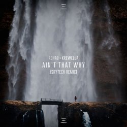 Обложка R3hab & Krewella - Ain't That Why