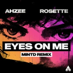Обложка Ahzee & Rosette - Eyes On Me (Mintd Remix)