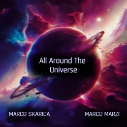 封面 Marco Skarica &Marco Marzi - All Around the Universe