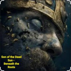 Обложка Son of the Dead Sun - Beneath the Roots