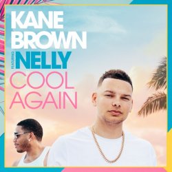 Обложка Kane Brown feat. Nelly - Cool Again
