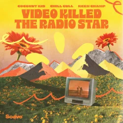 Обложка Coconut Kid & Chill Gull & Keen Champ - Video Killed The Radio Star