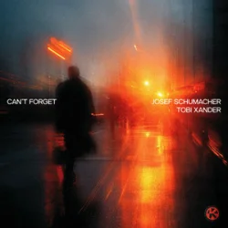 Обложка Josef Schumacher & Tobi Xander - Can't Forget