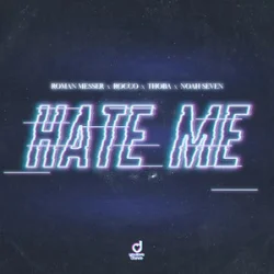 Обложка Roman Messer & Rocco & ThoBa & Noah Seven - Hate Me