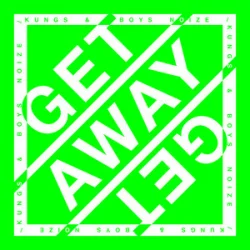 Обложка Kungs & Boys Noize - Get Away