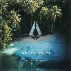 Обложка Into The Ether - Hold On To Me
