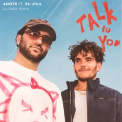 Обложка ANOTR & 54 Ultra - Talk To You (Dj Dark Remix)