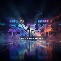 Обложка Jennifer Lopez & David Guetta - Save Me Tonight (Joel Corry Remix)