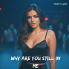 Emmy Lark - Why are You Still in Me