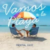 Mentol & D.E.P. - Vamos a la Playa