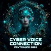 Cyber Voice - Connection Psy Trance 2026 (Mix)