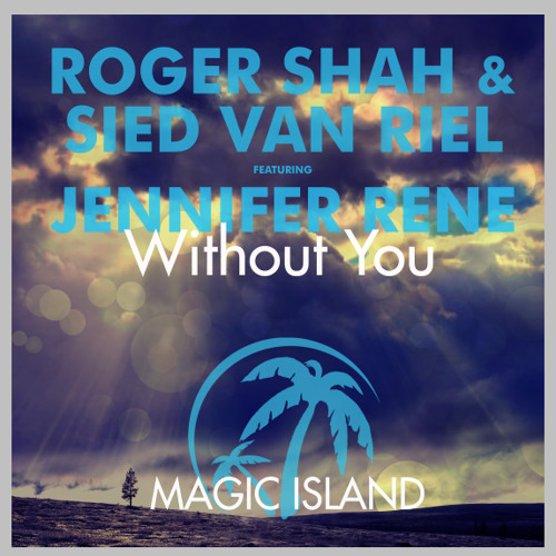 Обложка Roger Shah & Sied Van Riel feat. Jennifer Rene - Without You (Original Mix)