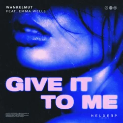 Обложка Wankelmut & Emma Wells - Give It To Me