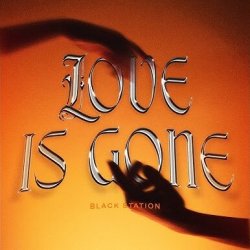 Обложка Black Station - Love Is Gone