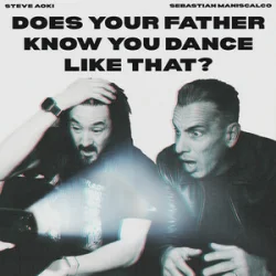 Обложка Steve Aoki & Sebastian Maniscalco - Does Your Father Know You Dance Like That?