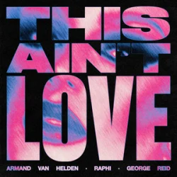 Обложка Armand Van Helden & Raphi & George Reid - This Ain't Love