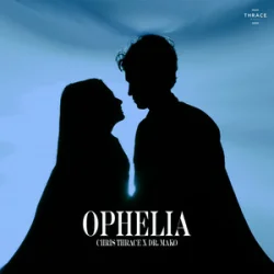 Обложка Chris Thrace & Dr. Mako - Ophelia