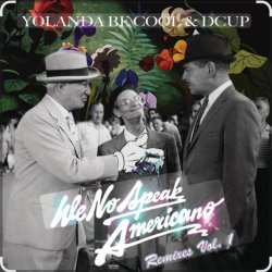 Обложка Yolanda Be Cool & DCUP - We No Speak Americano (Vee Brondi Remix)