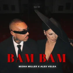 Обложка Misha Miller & Alex Velea - Bam Bam (DJ Smell Remix)
