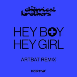 Обложка The Chemical Brothers - Hey Boy Hey Girl (Artbat Remix)