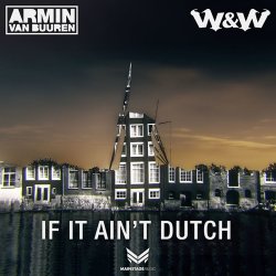 Обложка Armin van Buuren & W&W - If It Ain't Dutch (Radio Edit)