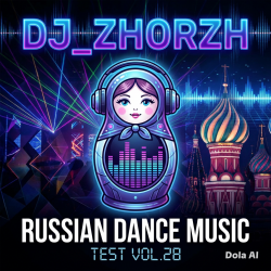 Обложка DJ_ZhorzH - Russian dance music  test Vol.28