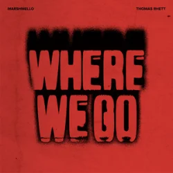 Обложка Marshmello & Thomas Rhett - Where We Go
