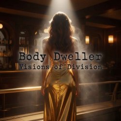 Обложка Visions of Division - Body Dweller