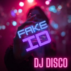Обложка DJ Disco - Fake ID