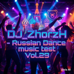 Обложка Dj_ZhorzH - Russian Dance music test vol.29