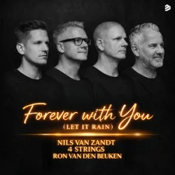 Обложка Nils Van Zandt & 4 Strings & Ron van den Beuken - Forever With You (Let It Rain)