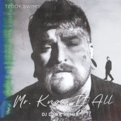 Обложка Teddy Swims - Mr. Know It All (Dj Dark Remix)