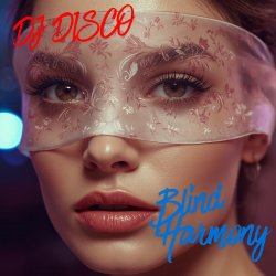 Обложка DJ Disco - Blind Harmony