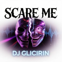 Обложка Dj Glicirin - Scare Me