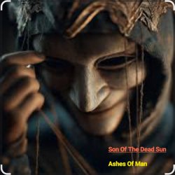 Обложка Son of the Dead Sun - Ashes of Man