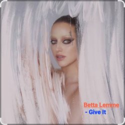 Обложка Betta Lemme - Give It