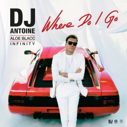 Обложка DJ Antoine feat. Aloe Blacc & INFINITY - Where Do I Go