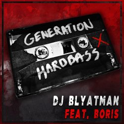 Обложка DJ Blyatman Feat. Life Of Boris - Generation Hardbass