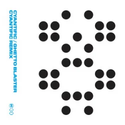 Обложка Cyantific - Ghetto Blaster (Cyantific Remix)