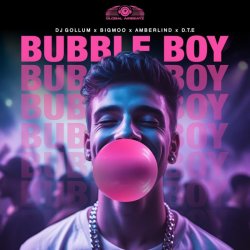 Обложка DJ Gollum x Bigmoo x Amberlind x D.T.E - Bubble Boy