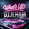 Обложка DJ.ILHAM - What's Up DJ.ILHAM - What's Up